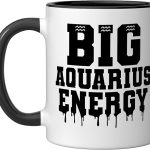 Big Aquarius Energy Aquarius Zodiac Sign Birthday Dripping Ceramic Mug, Black/White - Aquarius Mug for men