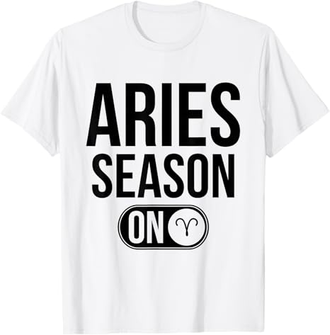 Aries Season On - Astrology Zodiac Sign T-Shirt - Aries T-Shirt for men
