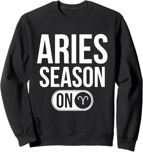 Aries Season On - Astrology Zodiac Sign Sweatshirt - Aries Sweatshirt for men